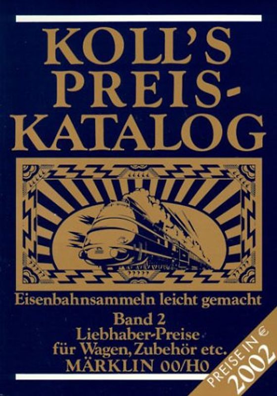 Koll's Preiskatalog. Mäklin 00/HO. Liebhaberpreise für Triebfahrzeuge, Wagen, Zubehör... / Standardausgabe Bd 2