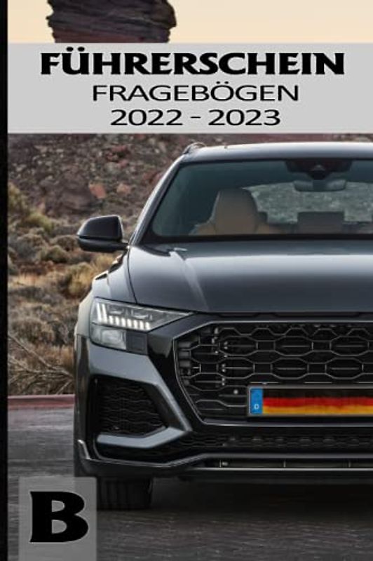 Führerschein Fragebögen B: Führerschein Klasse B - Führerschein Theorie Buch - Fahrschule Prüfungsbögen - Übungsbögen Fahrschule - Fahren Lernen B ( DE - German Edition)