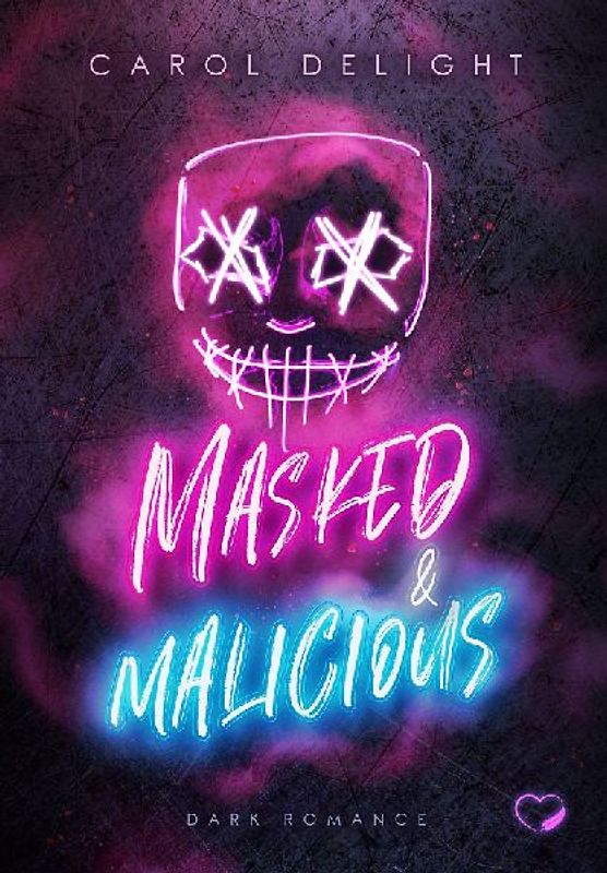Masked & Malicious: Dark Romance