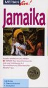 Jamaica. Jamaika entdecken und erleben. 10 MERIAN-Top-Ten, Sehenswertes, Orte und Strände von A-Z. Sprachführer und Essdolmetscher. MERIAN-Tips