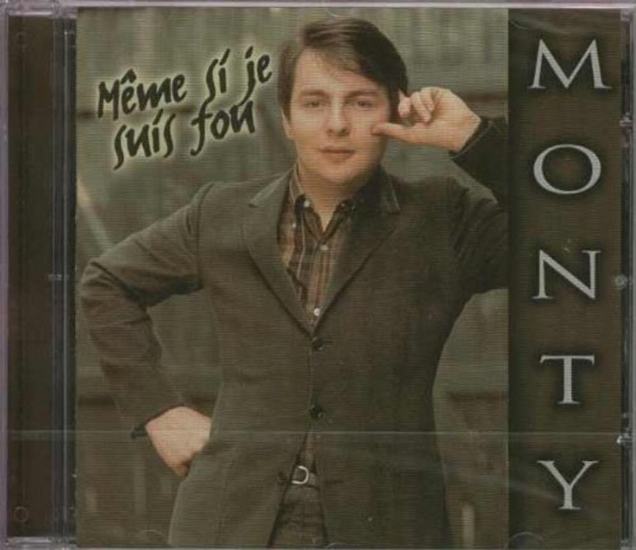 Monty - Meme Si Je Suis Fou