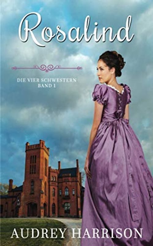 Rosalind: Regency Liebesroman (The Four Sister's Series, Band 1)