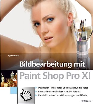 Bildbearbeitung mit Paint Shop Pro XI
