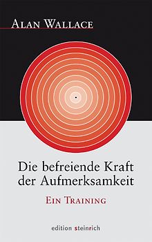Die befreiende Kraft der Aufmerksamkeit