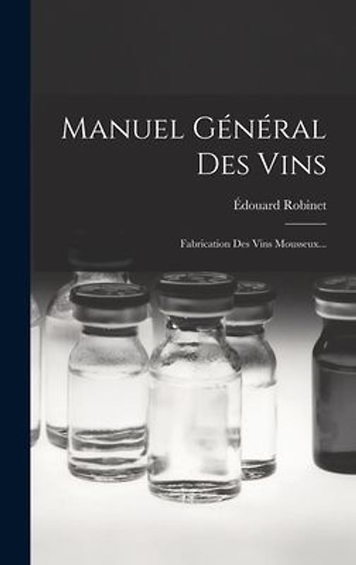 Manuel Général Des Vins