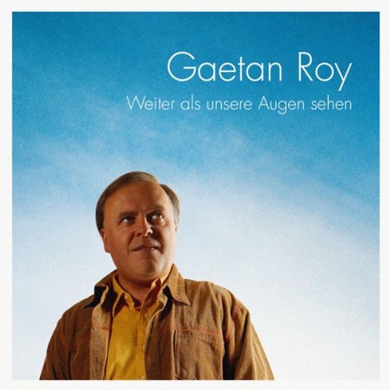 Gaetan Roy - Weiter Als Unsere Augen Sehen