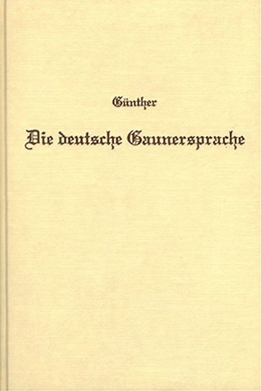 Die deutsche Gaunersprache und verwandte Geheim- und Berufssprachen