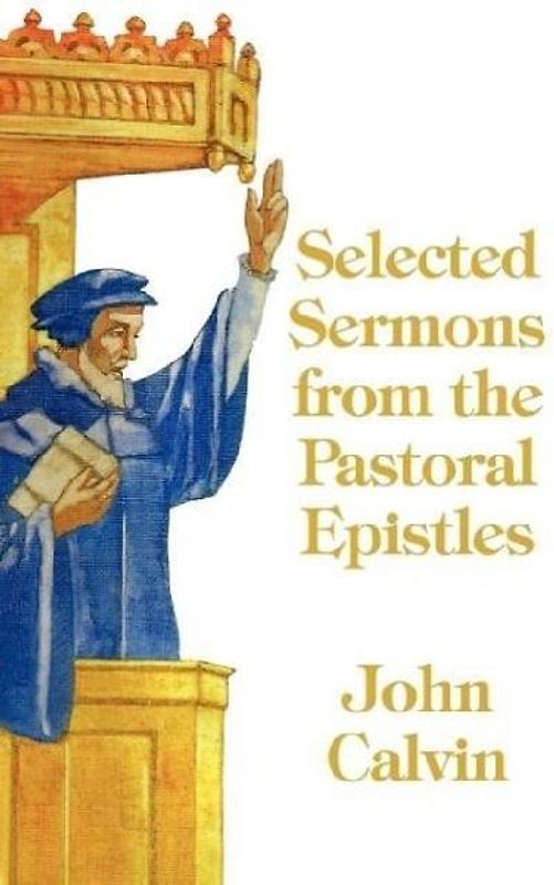 Selected Sermons from the Pastoral Epistles