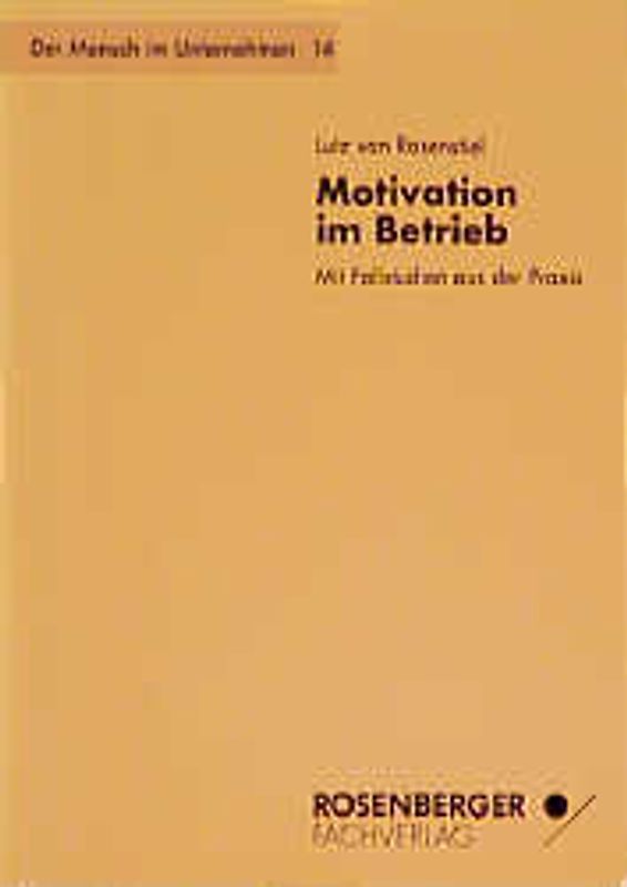 Motivation im Betrieb. Mit Fallstudien aus der Praxis