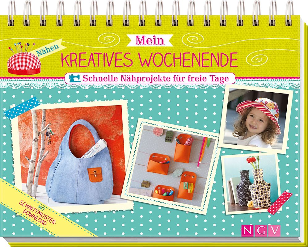 Mein kreatives Wochenende - Schnelle Nähprojekte für freie Tage