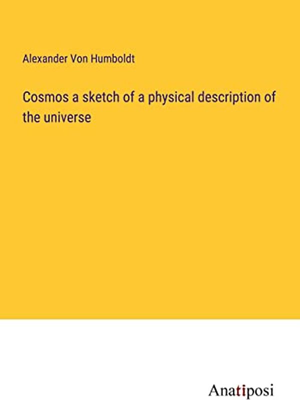 Cosmos a sketch of a physical description of the universe