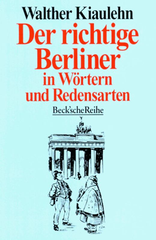 Der richtige Berliner in Wörtern und Redensarten