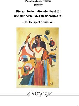 Die zerstörte nationale Identität und der Zerfall des Nationalstaates: Fallbeispiel Somalia