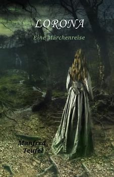 Lorona: Eine Märchenreise