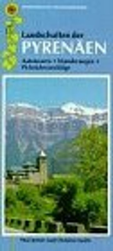 Landschaften der Pyrenäen. Ein Auto- und Wanderführer