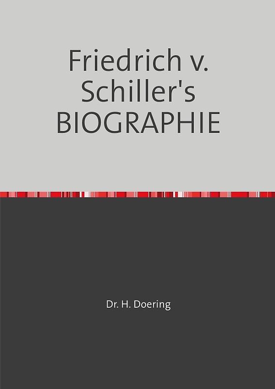 Friedrich v. Schiller's BIOGRAPHIE