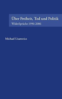 Über Feiheit, Tod und Politik