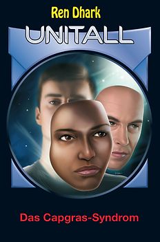 Ren Dhark Unitall 29: Das Capgras-Syndrom