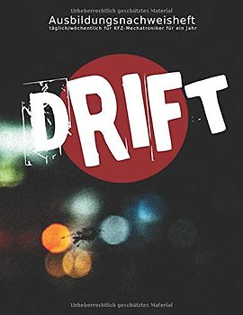 Ausbildungsnachweisheft täglich/wöchentlich für KFZ-Mechatroniker für ein Jahr: Berichtsheft Ausbildung/Ausbildungsnachweisheft täglich/wöchentlich - ... Übersicht für Kraftfahrzeugmechatroniker/-in