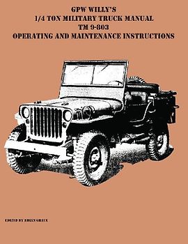 GPW Willy's 1/4 Ton Military Truck Manual TM 9-803 Operating and Maintenance Instructions