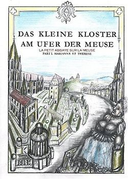 Das kleine Kloster am Ufer der Meuse