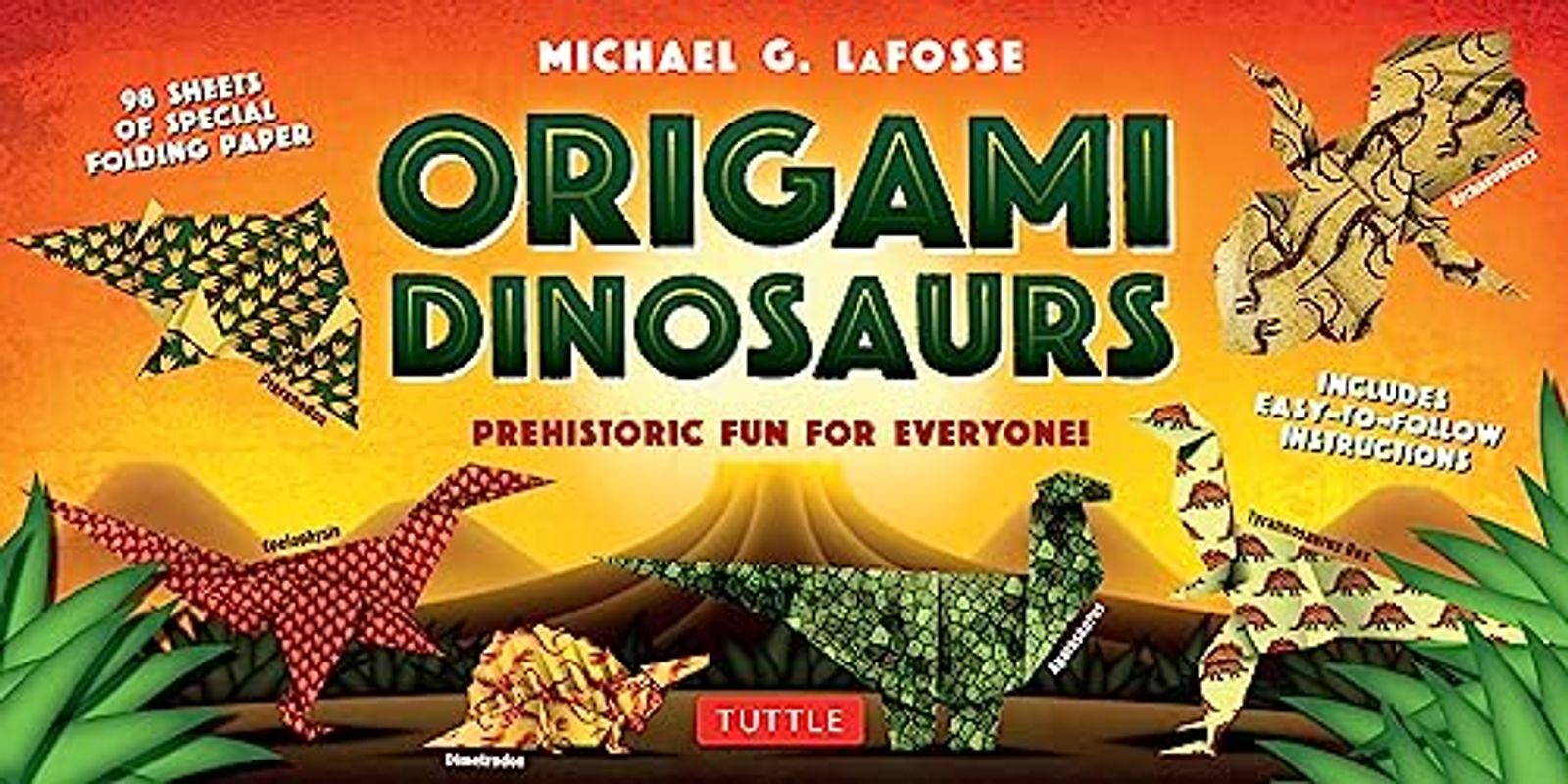 Origami Dinosaurs Kit: Prehistoric Fun for Everyone: Prehistoric Fun for Everyone!: Kit Includes 2 Origami Books, 20 Fun Projects and 98 Origami Papers
