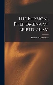 The Physical Phenomena of Spiritualism