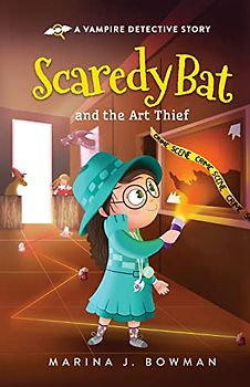 Scaredy Bat and the Art Thief: An Illustrated Mystery Chapter Book for Kids (Scaredy Bat: A Vampire Detective Series, Band 6)