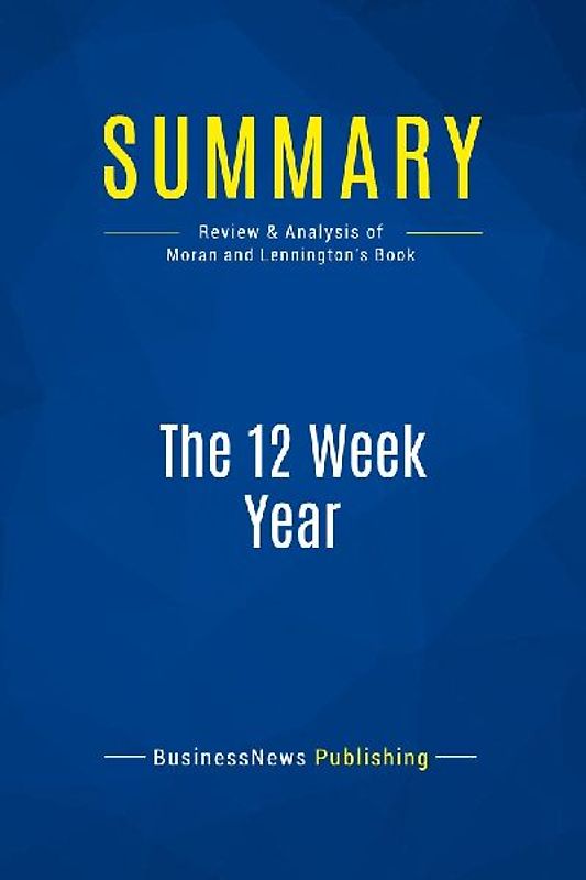 Summary: The 12 Week Year