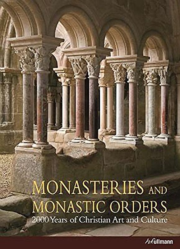 Monasteries and Monastic Orders - Kristina Kruger