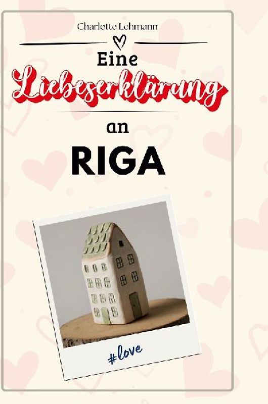Eine Liebeserklärung an Riga