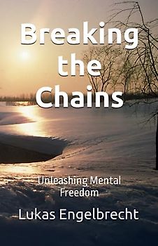 Breaking the Chains: Unleashing Mental Freedom