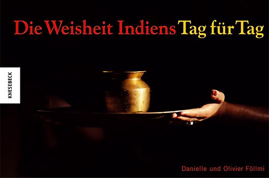 Die Weisheit Indiens -  Tag für Tag