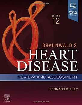 Braunwald's Heart Disease Review and Assessment