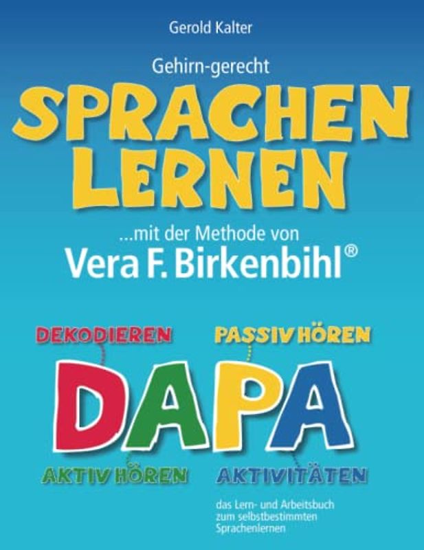 DAPA Gehirn-gerecht Sprachenlernen: ...mit der Methode von Vera F. Birkenbihl