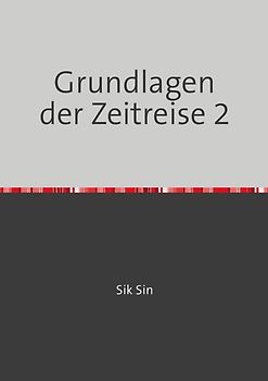 Grundlagen der Zeitreise 2