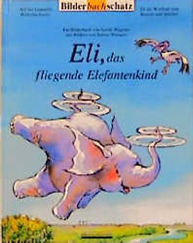 Eli, das fliegende Elefantenkind