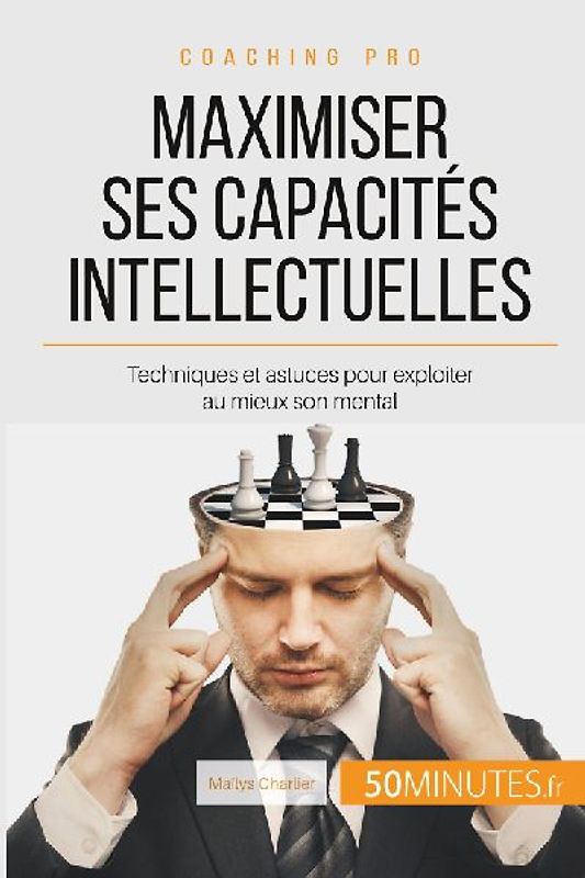 Maximiser ses capacités intellectuelles