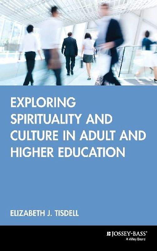 Exploring Spirituality and Culture in Adult and Higher Education