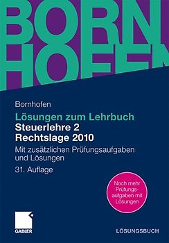 Lösungen zum Lehrbuch Steuerlehre 2 Rechtslage 2010