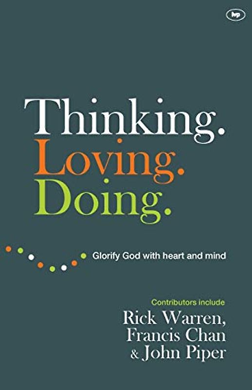 Thinking. Loving. Doing.: Glorify God with Heart and Mind