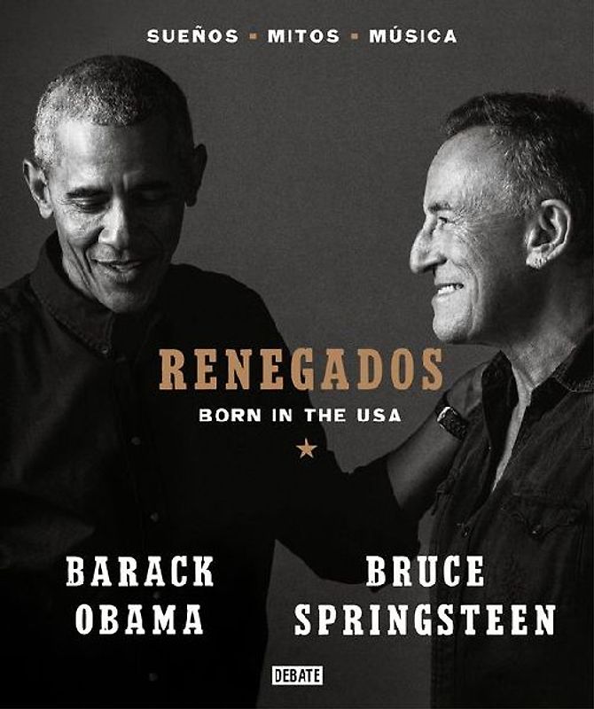Renegados: Born In The USA = Renegades: Born in the USA: Suenos-Mitos-Musica