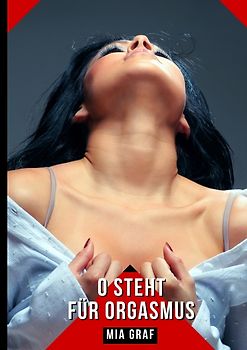 O steht für Orgasmus