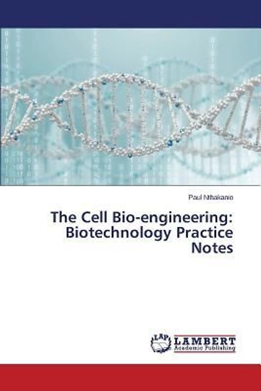 The Cell Bio-engineering: Biotechnology Practice Notes