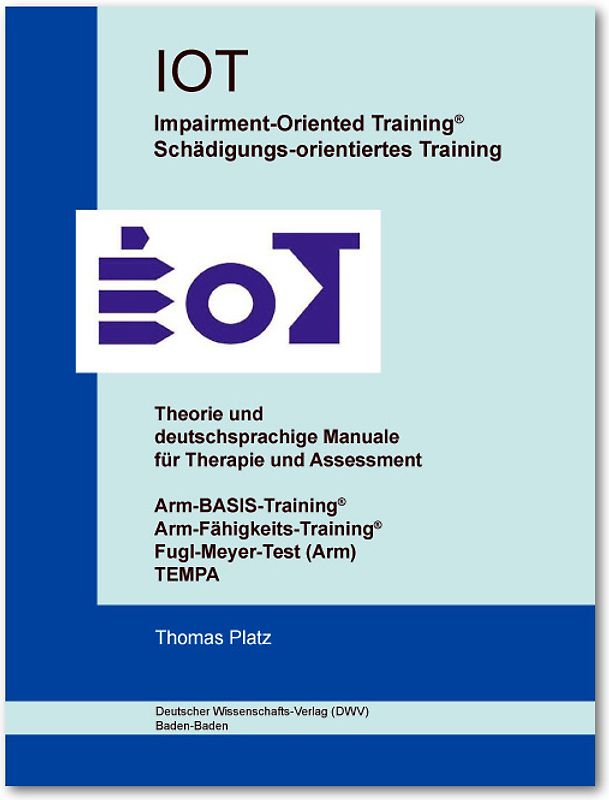 IOT. Impairment-Oriented Training. Schädigungs-orientiertes Training. Theorie und deutschsprachige Manuale für Therapie und Assessment