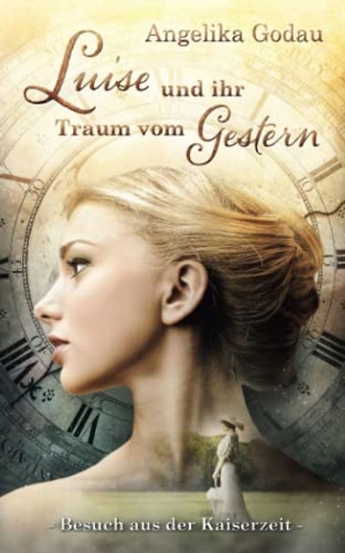 Luise und ihr Traum vom Gestern (Hilfe, ich sehe Gespenster, Band 1)