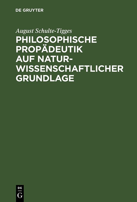 Philosophische Propädeutik auf naturwissenschaftlicher Grundlage