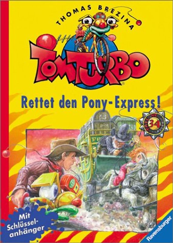 Tom Turbo / Rettet den Pony-Express!. Ab 7 Jahren / Mit Gimmick. Mit neuer Rechtschreibung