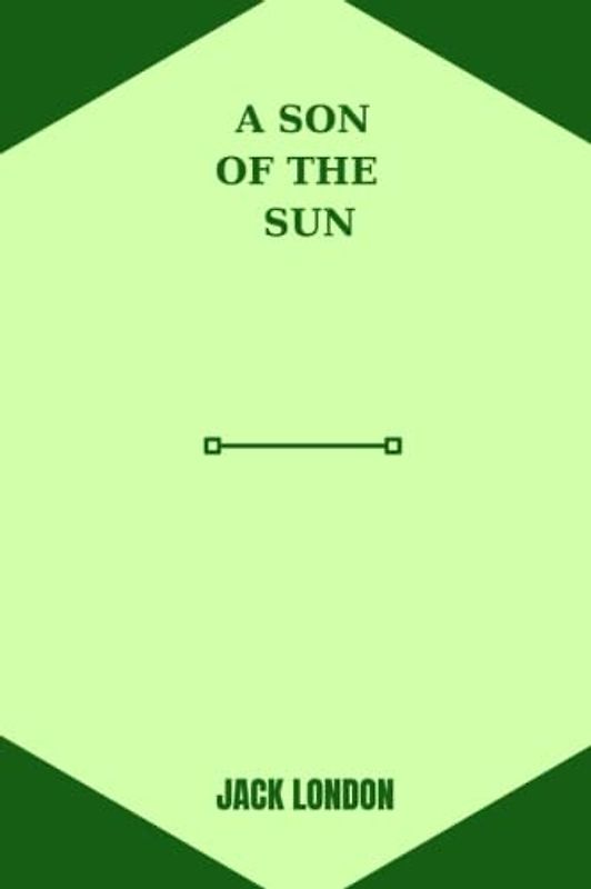 a son of the sun by Jack London