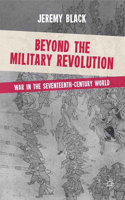 Beyond the Military Revolution